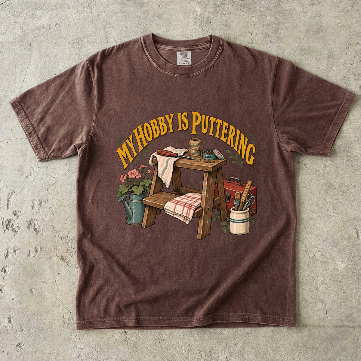 My Hobby Is Puttering Vintage Tee | Rustic Step Stool Workbench Shirt | Gift for DIYers & Grandmacore Lovers
