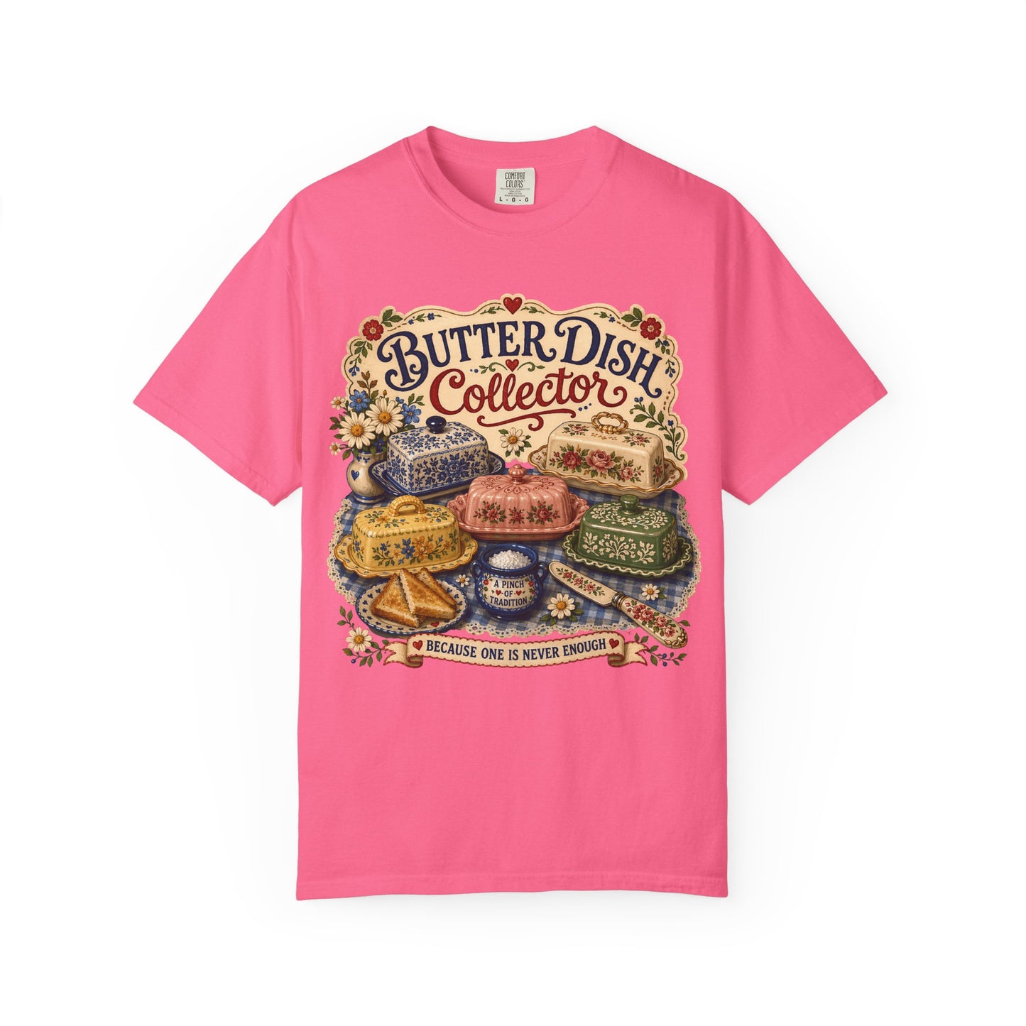 Butter Dish Collector Vintage Tee | Because One Is Never Enough Shirt | Gift for Vintage Kitchen Lovers