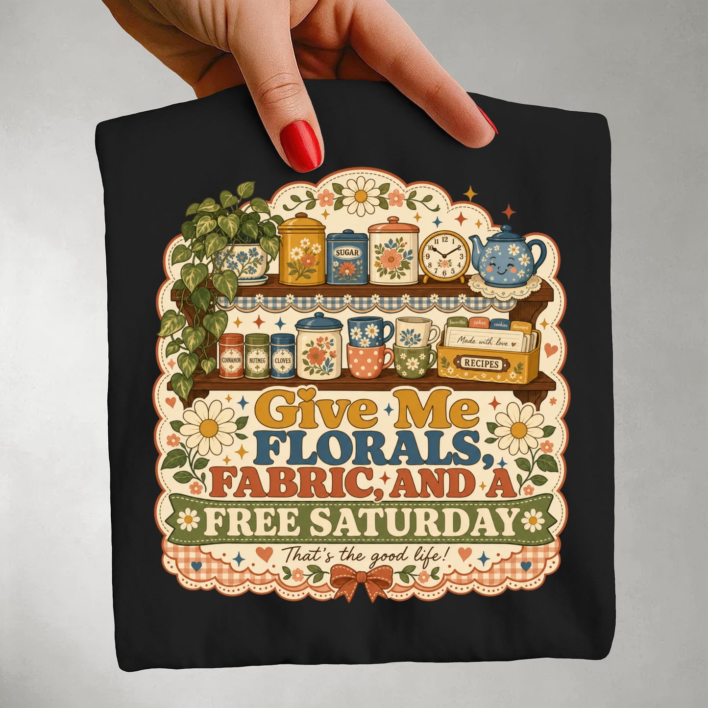 Give Me Florals Fabric And A Free Saturday Vintage Tee | Retro Floral Shirt | Gift for Crafters & DIY Lovers