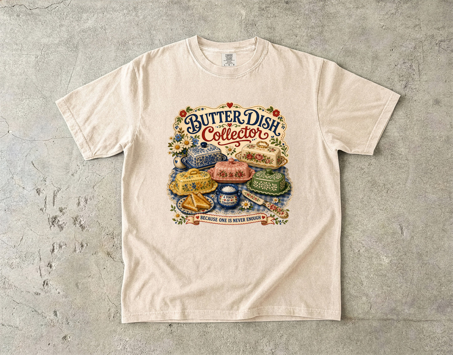 Butter Dish Collector Vintage Tee | Because One Is Never Enough Shirt | Gift for Vintage Kitchen Lovers