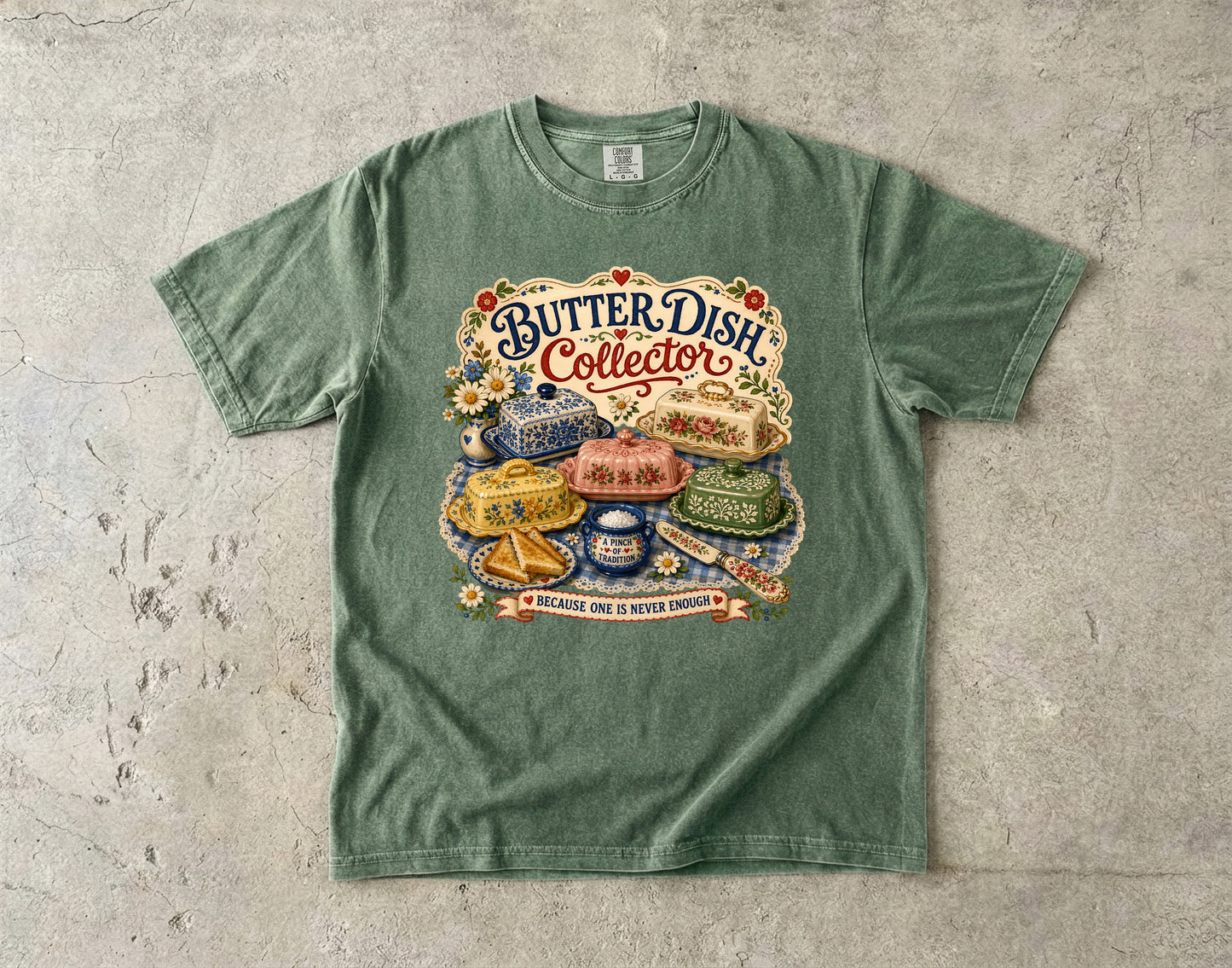 Butter Dish Collector Vintage Tee | Because One Is Never Enough Shirt | Gift for Vintage Kitchen Lovers