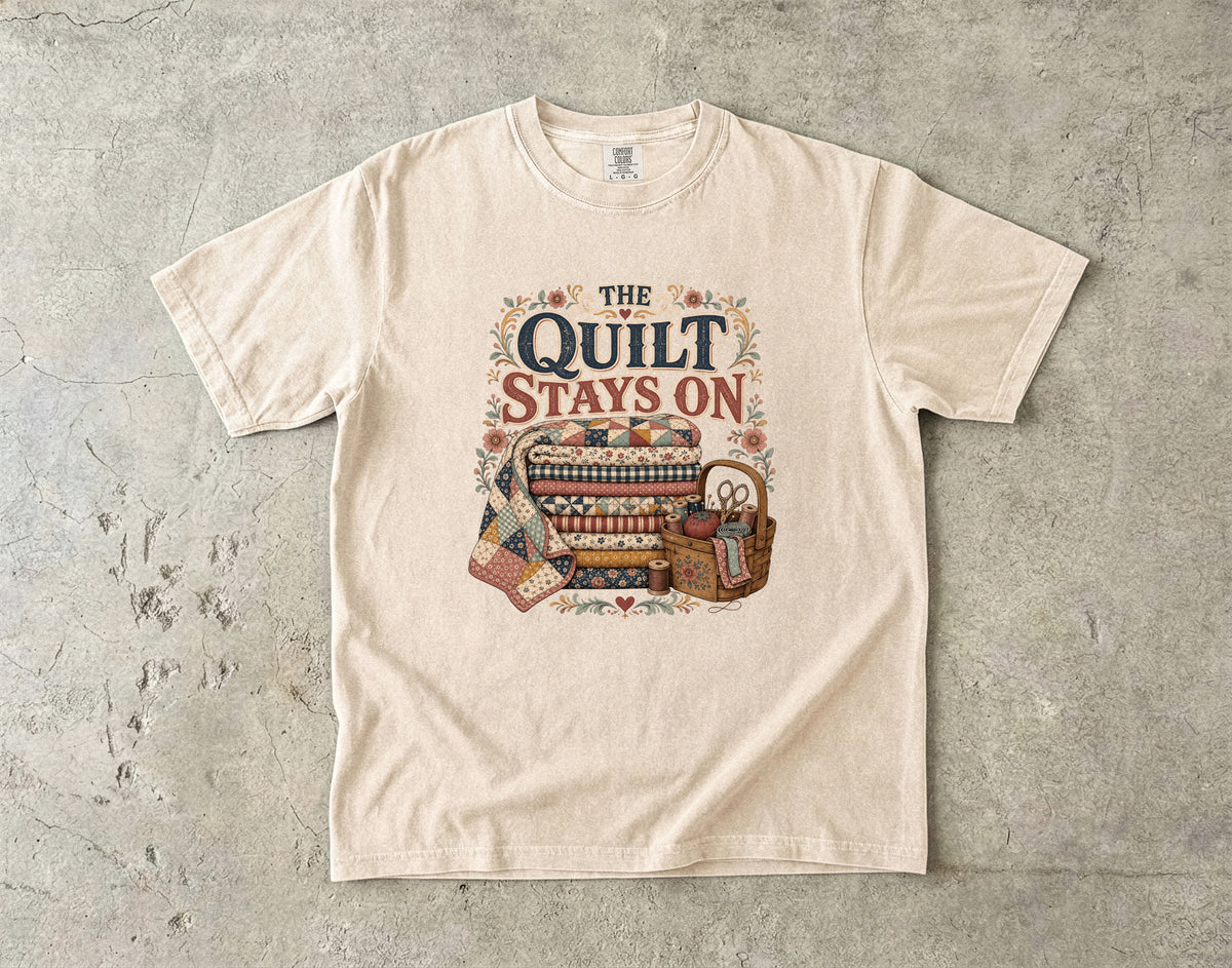 The Quilt Stays On Vintage Tee | Quilter's Shirt | Gift for Quilters