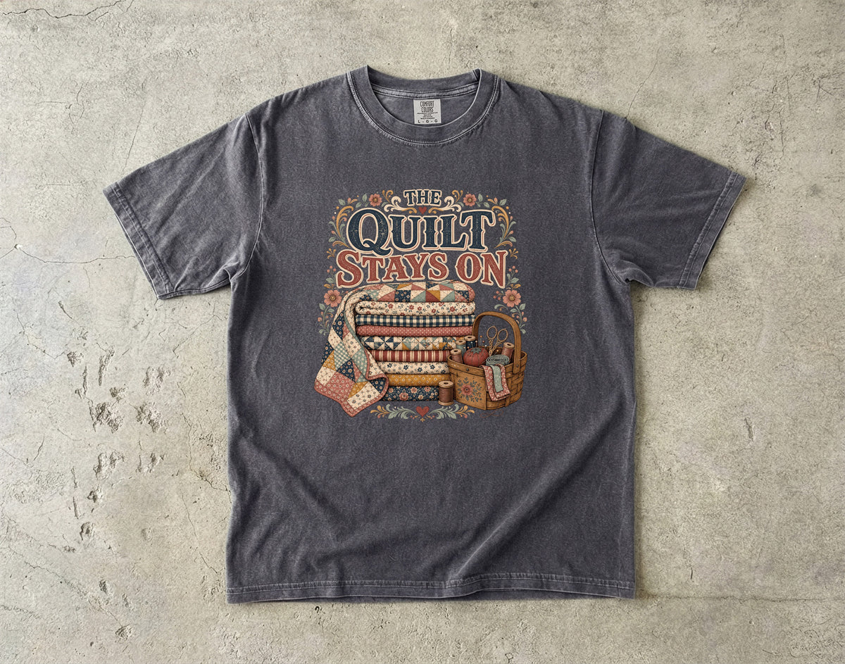 The Quilt Stays On Vintage Tee | Quilter's Shirt | Gift for Quilters