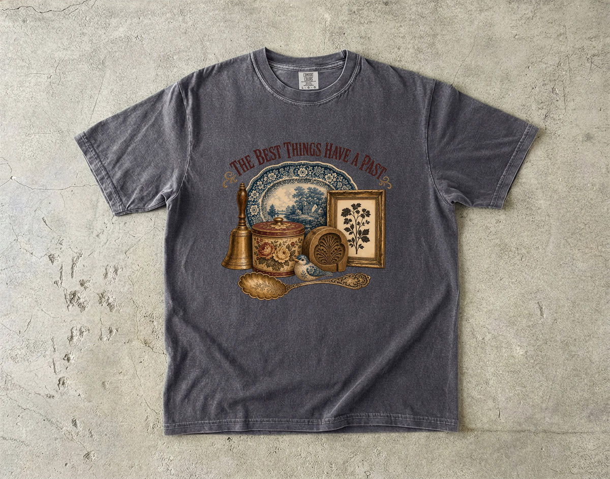 The Best Things Have a Past Vintage Tee | Antique Lover Shirt | Gift for Collectors