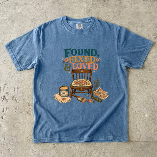 Found, Fixed and Loved Vintage Tee | Furniture Flip Shirt | Gift for DIYers