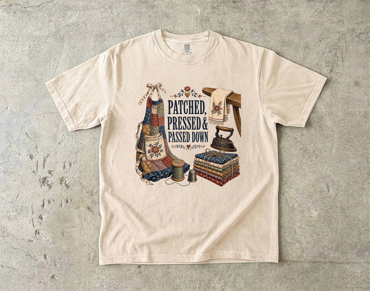 Patched, Pressed and Passed Down Vintage Tee | Sewing Shirt | Gift for Quilters