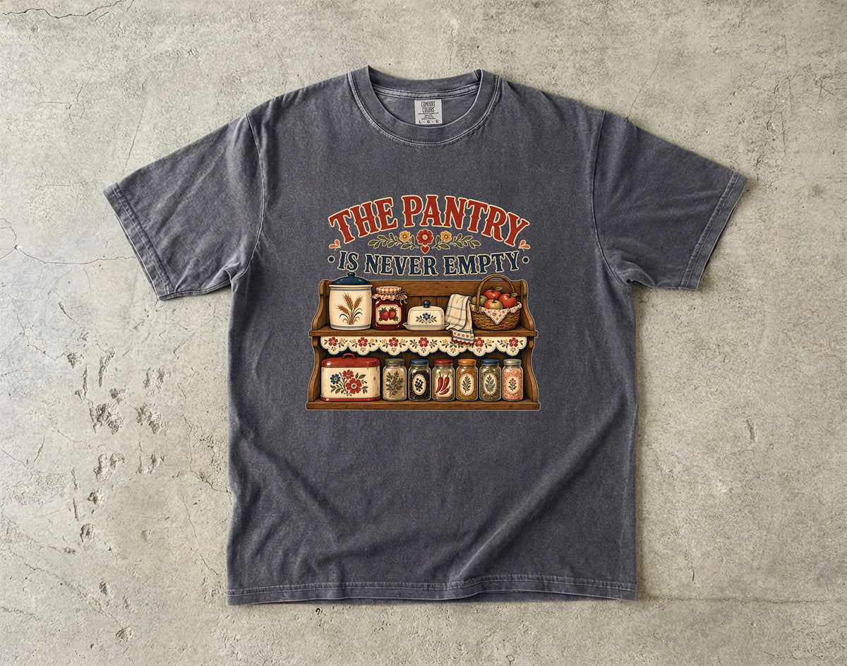 The Pantry Is Never Empty Vintage Tee | Farmhouse Pantry Shirt | Gift for Home Cooks