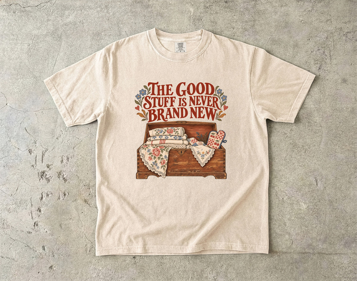 The Good Stuff Is Never Brand New Vintage Tee | Hope Chest Linens Shirt | Gift for Thrifters & Grandmacore Lovers