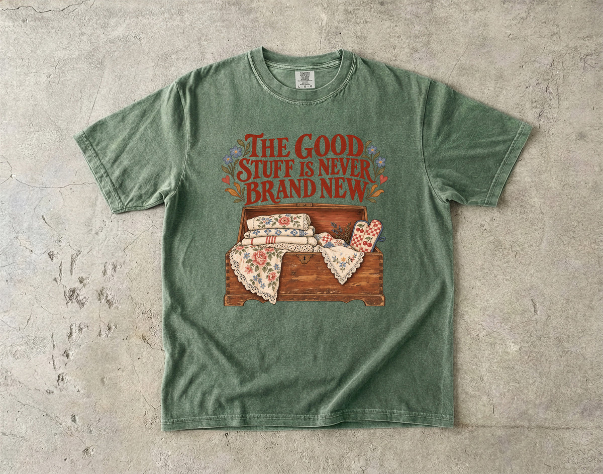 The Good Stuff Is Never Brand New Vintage Tee | Hope Chest Linens Shirt | Gift for Thrifters & Grandmacore Lovers
