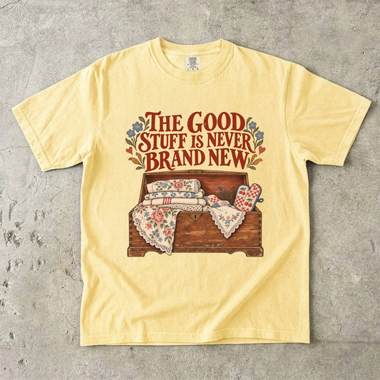 The Good Stuff Is Never Brand New Vintage Tee | Hope Chest Linens Shirt | Gift for Thrifters & Grandmacore Lovers