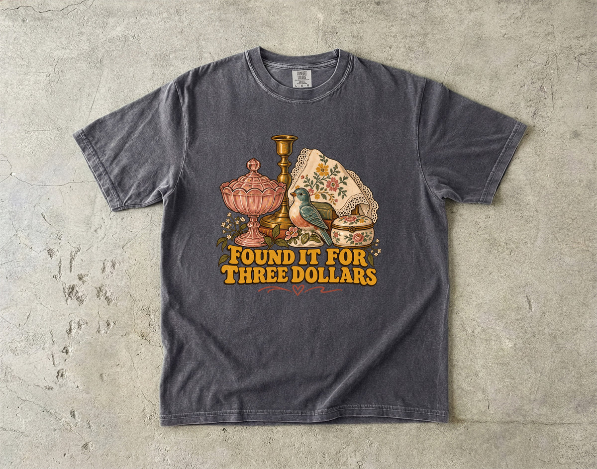 Found It for Three Dollars Vintage Tee | Thrifted Treasures Shirt | Gift for Thrifters & Flea Market Lovers