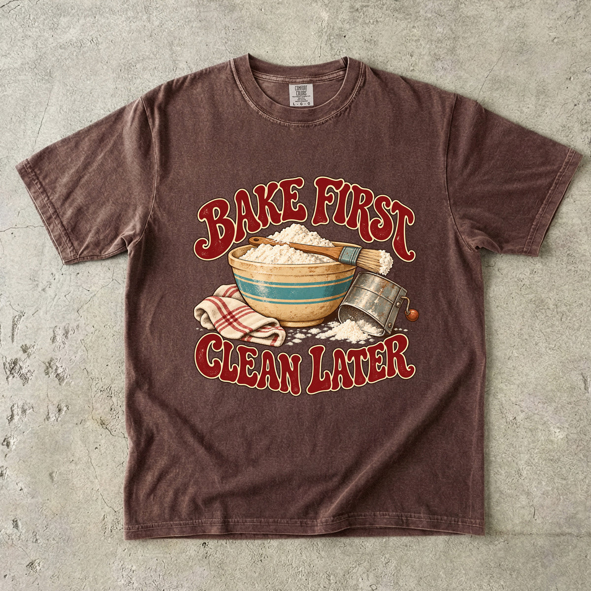 Bake First Clean Later Vintage Tee | Flour Bowl Baker Shirt | Gift for Bakers & Grandmacore Lovers