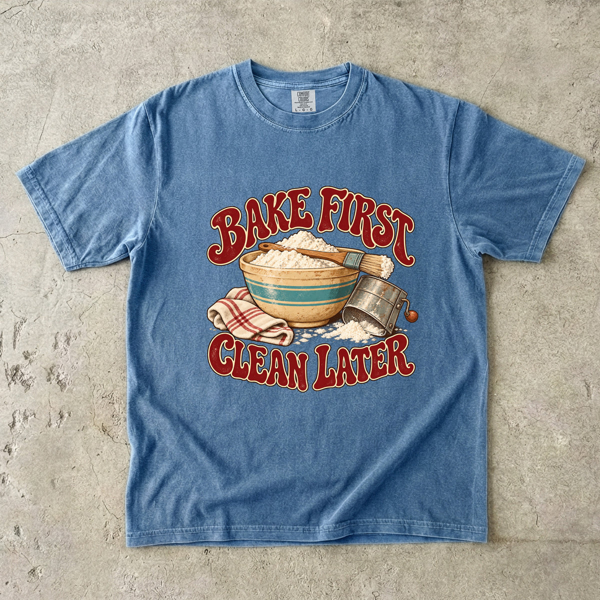 Bake First Clean Later Vintage Tee | Flour Bowl Baker Shirt | Gift for Bakers & Grandmacore Lovers