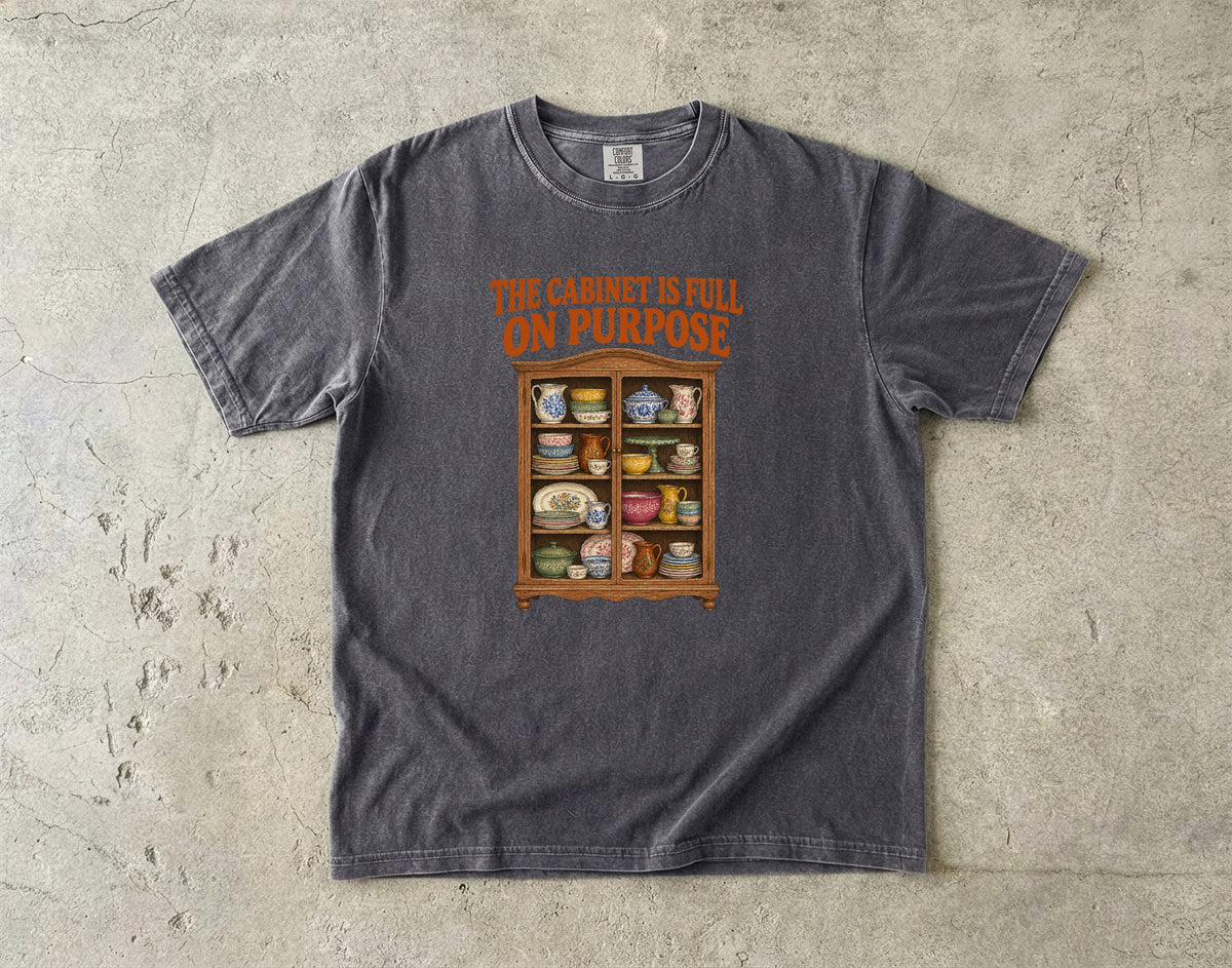The Cabinet Is Full On Purpose Vintage Tee | China Cabinet Collector Shirt | Gift for Dish Collectors