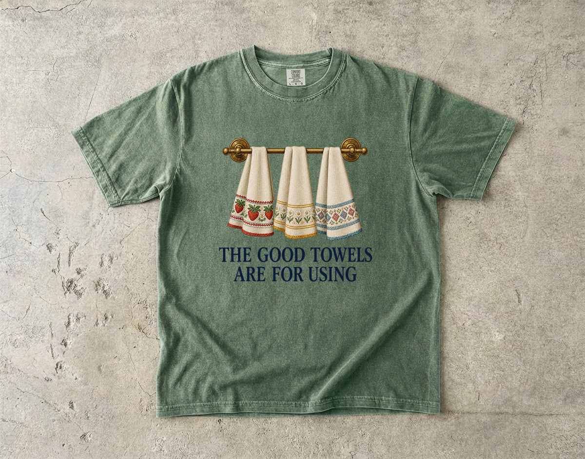 The Good Towels Are For Using Vintage Tee | Embroidered Tea Towel Shirt | Gift for Linen Lovers