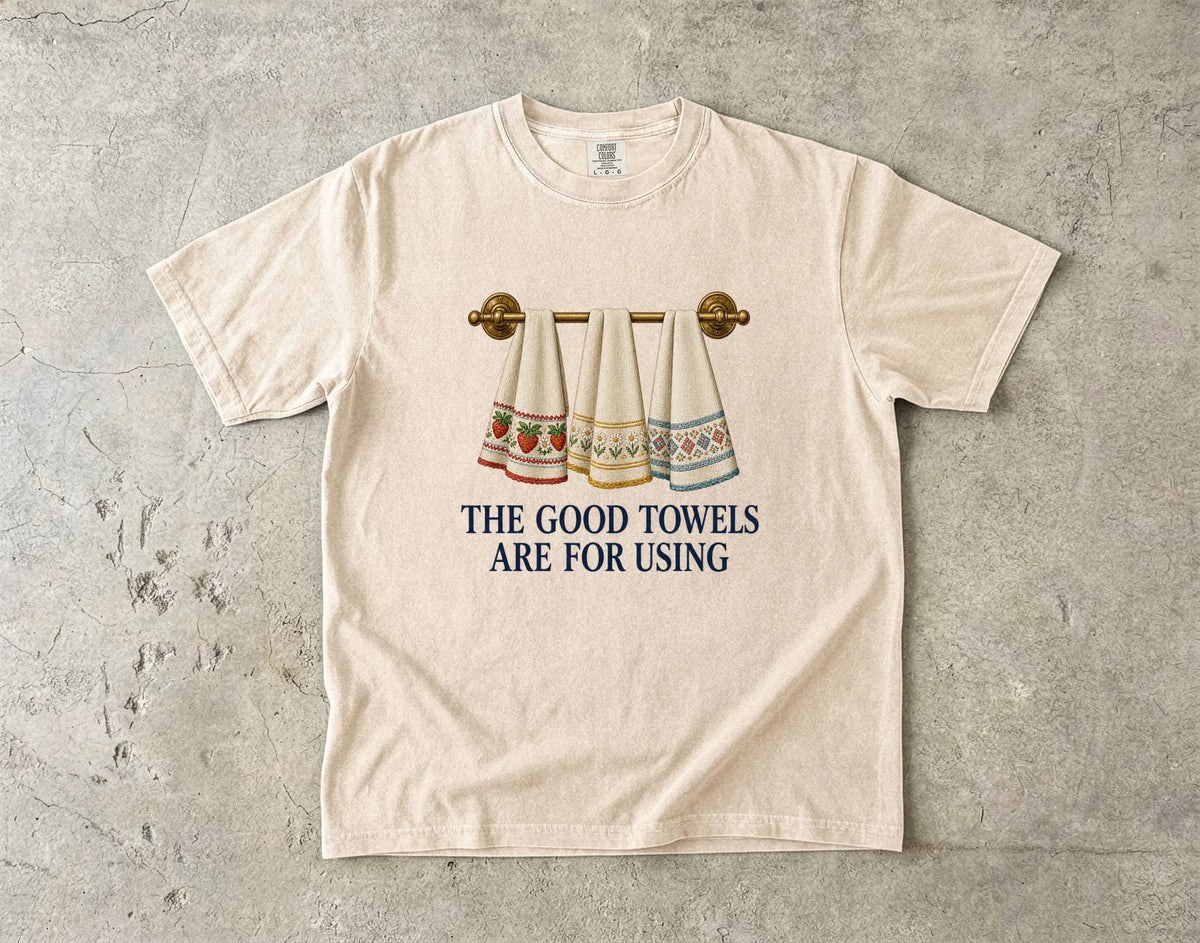 The Good Towels Are For Using Vintage Tee | Embroidered Tea Towel Shirt | Gift for Linen Lovers