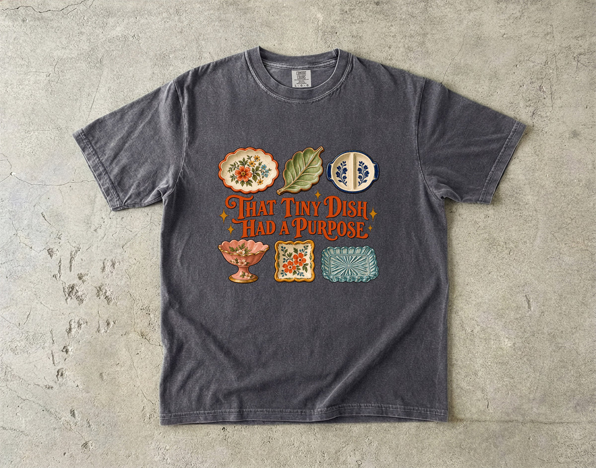 That Tiny Dish Had a Purpose Vintage Tee | Trinket Dish Collector Shirt | Gift for Vintage Dish Lovers
