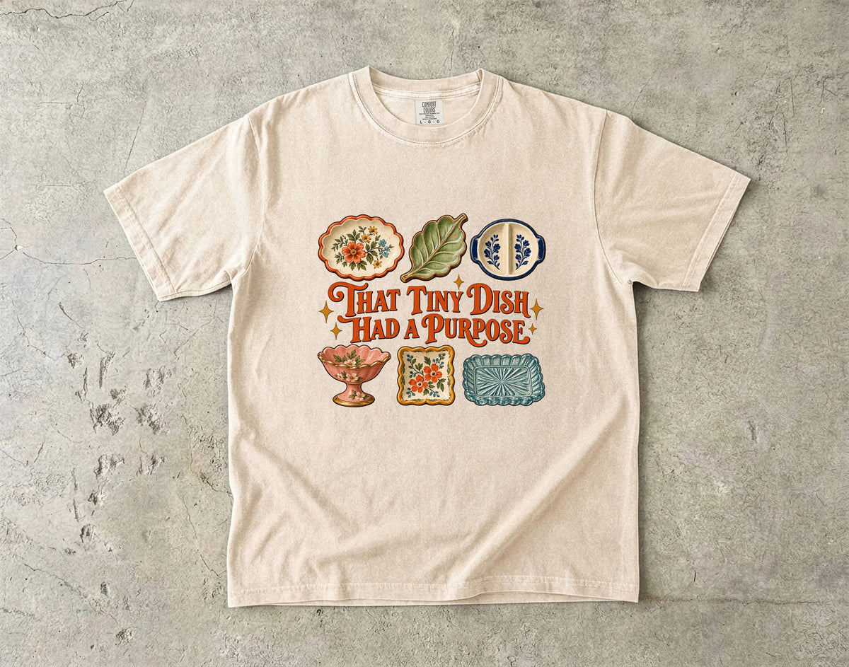 That Tiny Dish Had a Purpose Vintage Tee | Trinket Dish Collector Shirt | Gift for Vintage Dish Lovers
