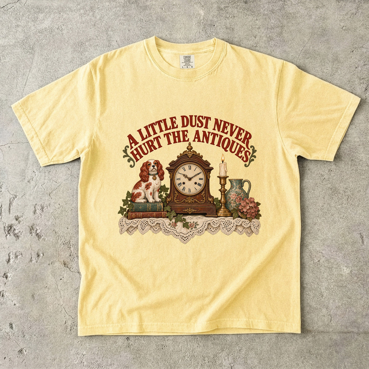 A Little Dust Never Hurt the Antiques Vintage Tee | Antique Mantel Shirt | Gift for Antique Lovers