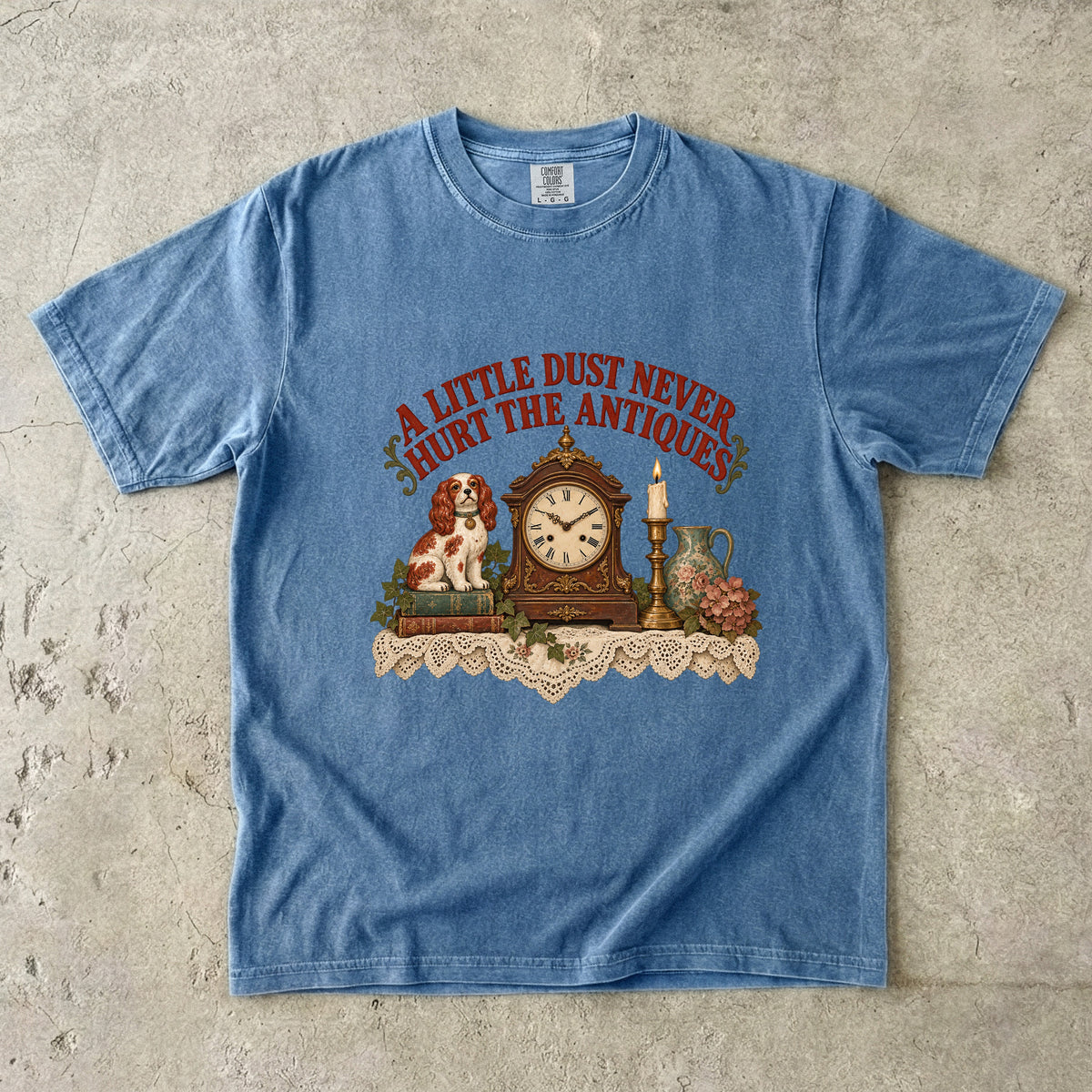 A Little Dust Never Hurt the Antiques Vintage Tee | Antique Mantel Shirt | Gift for Antique Lovers