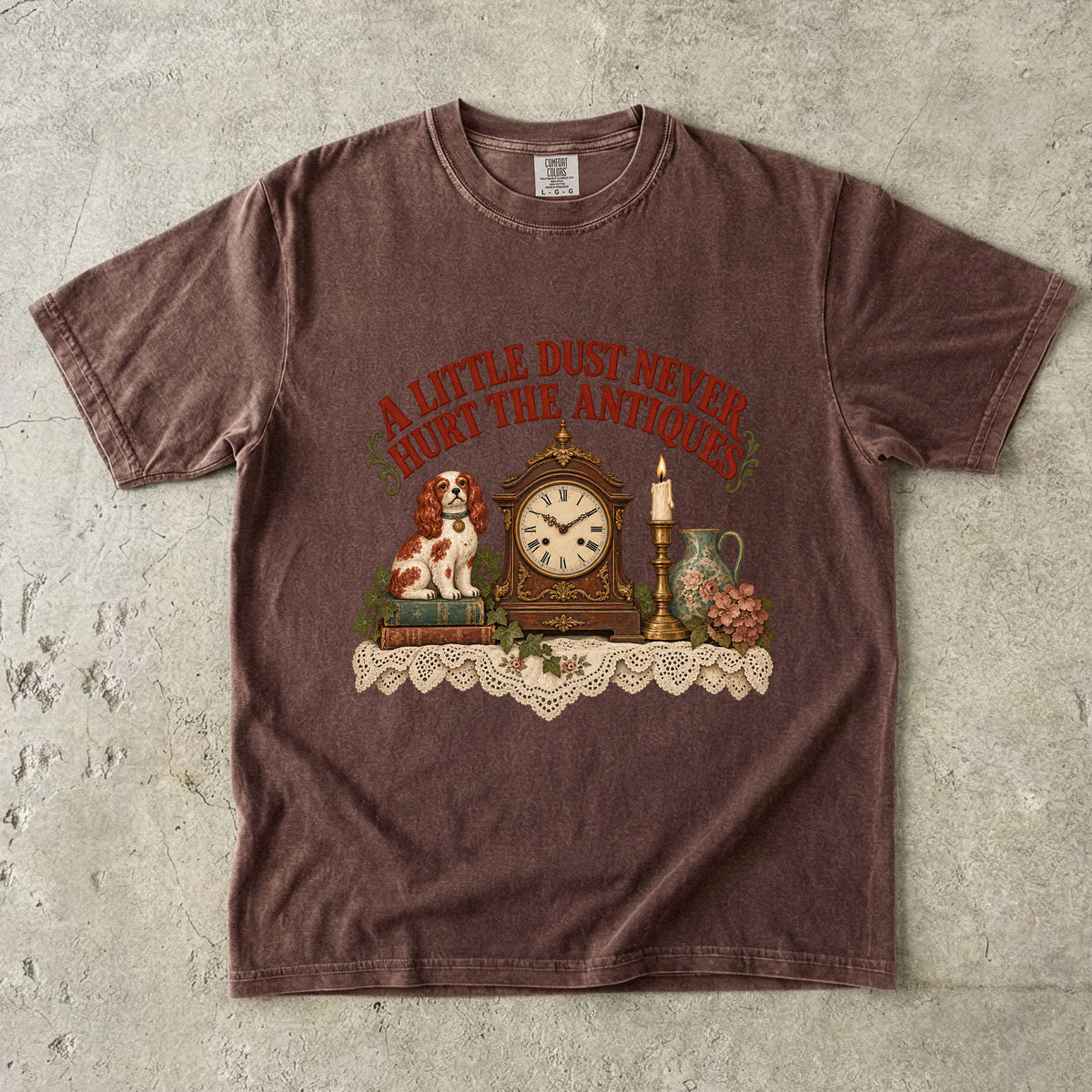A Little Dust Never Hurt the Antiques Vintage Tee | Antique Mantel Shirt | Gift for Antique Lovers