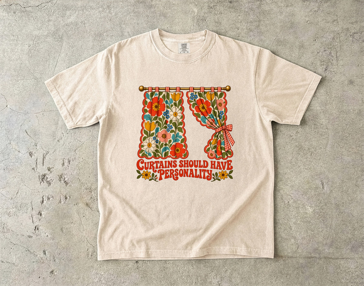 Curtains Should Have Personality Vintage Tee | Retro Floral Curtain Shirt | Gift for Retro Home Decor Lovers