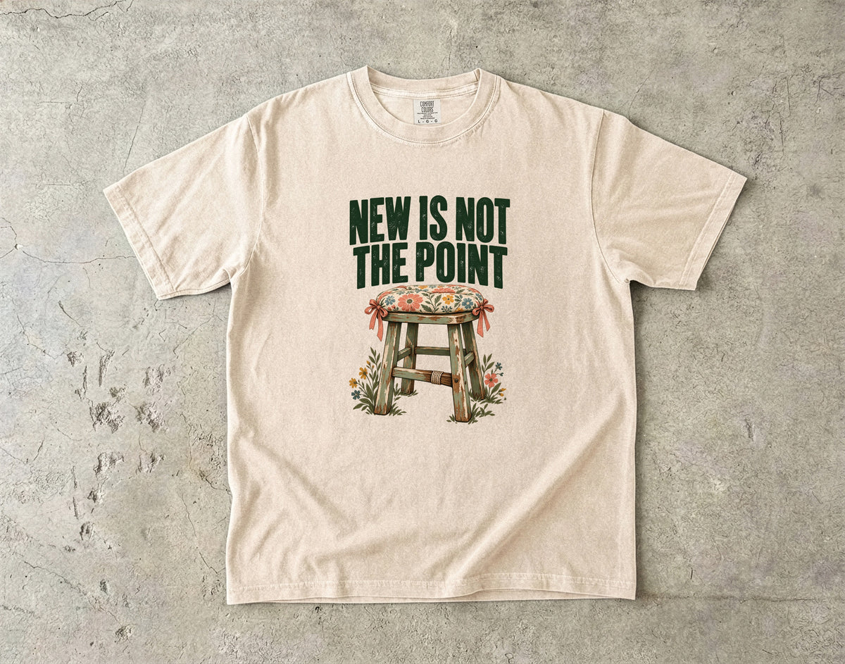 New Is Not the Point Vintage Tee | Painted Stool Thrift Flip Shirt | Gift for Thrift Flippers