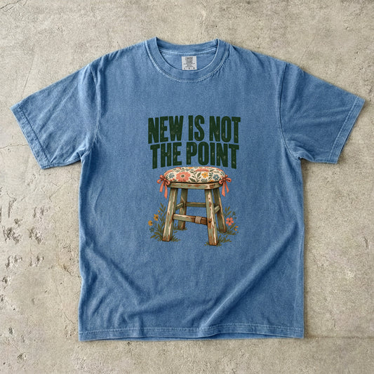 New Is Not the Point Vintage Tee | Painted Stool Thrift Flip Shirt | Gift for Thrift Flippers