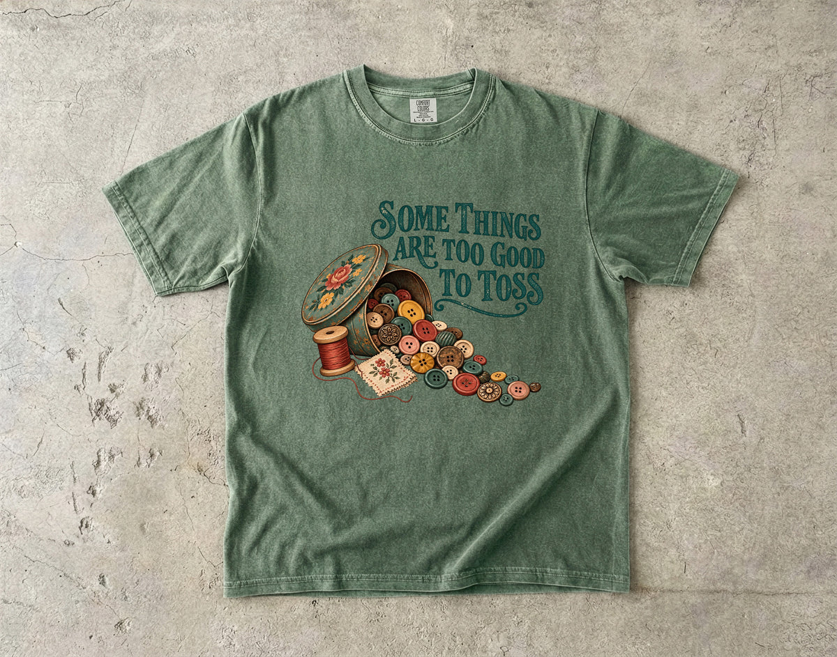 Some Things Are Too Good to Toss Vintage Tee | Button Tin Sewing Shirt | Gift for Sewing and Button Lovers
