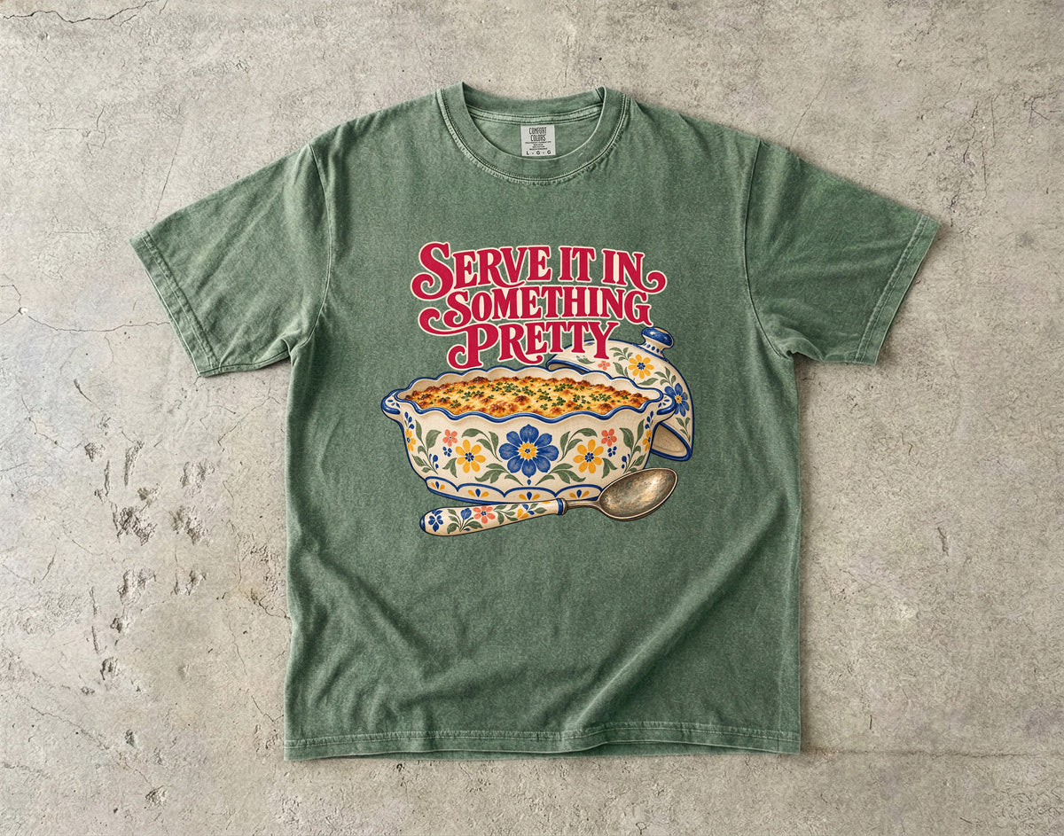 Serve It in Something Pretty Vintage Tee | Casserole Dish Shirt | Gift for Hosts and Home Cooks