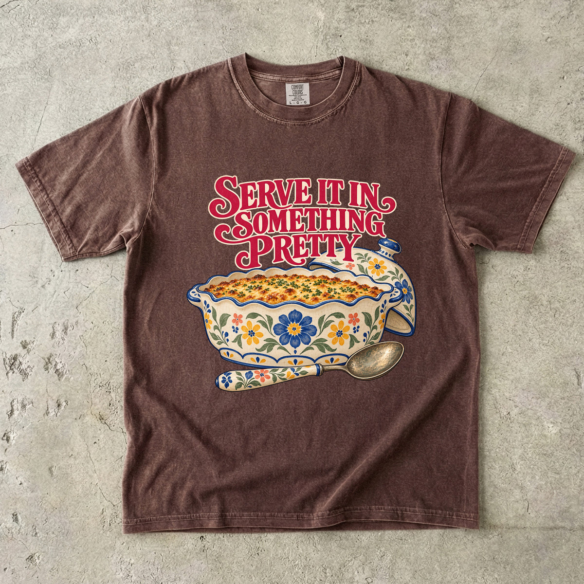 Serve It in Something Pretty Vintage Tee | Casserole Dish Shirt | Gift for Hosts and Home Cooks