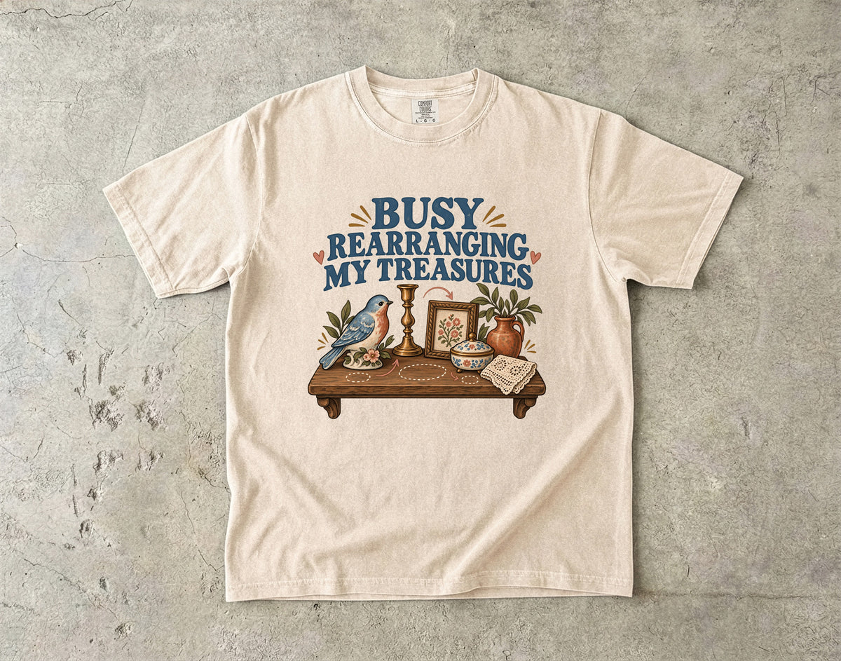 Busy Rearranging My Treasures Vintage Tee | Shelf Decor Collector Shirt | Gift for Collectors